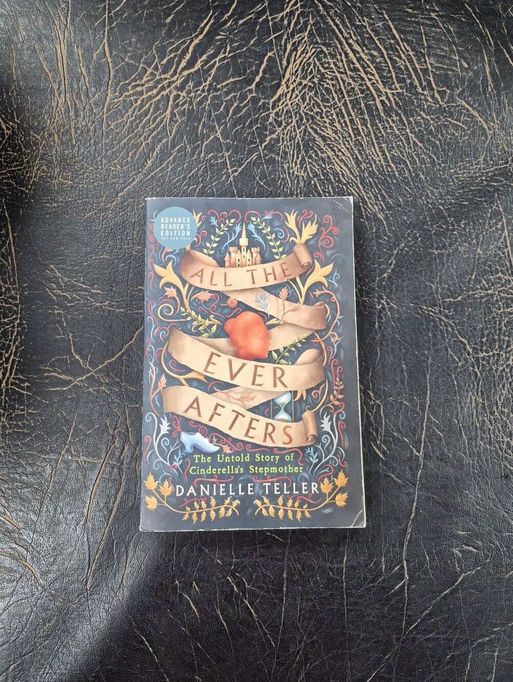 All the Ever Afters - Danielle Teller - Advanced Reader's Edition